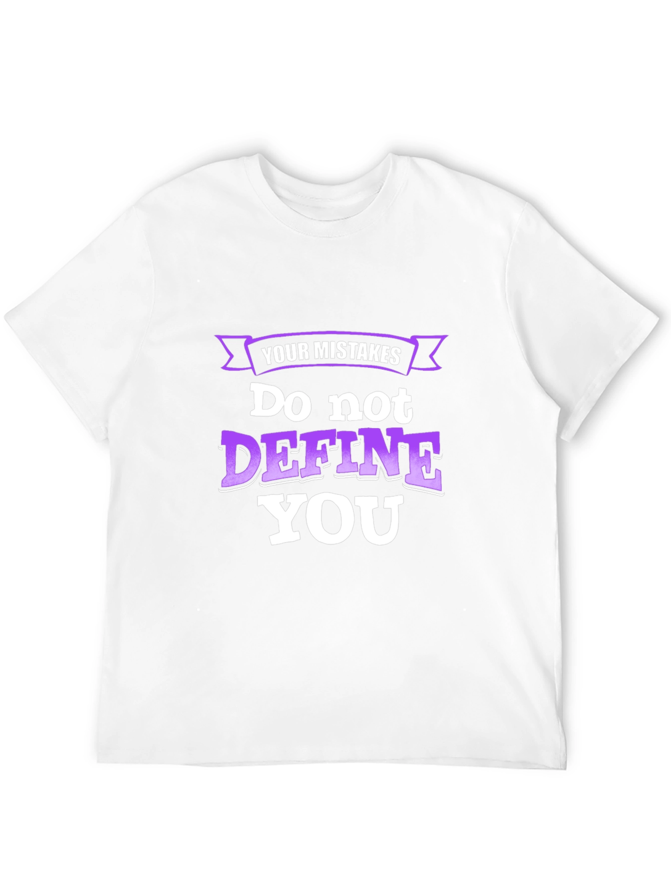 Inspirational Graphic T-Shirt - Your Mistakes Dont Define You