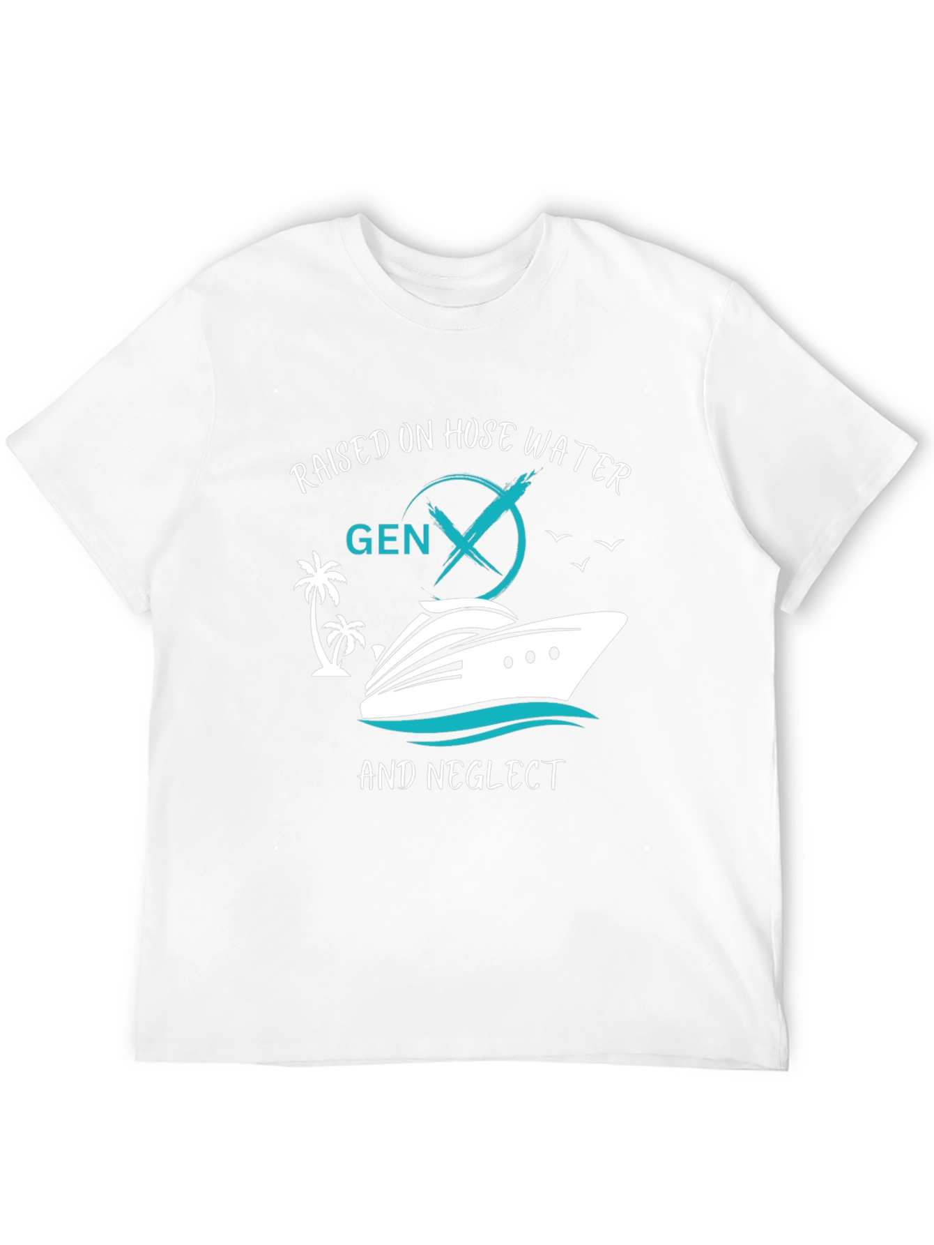 Gen X Raised on Hose Water and Neglect T-Shirt