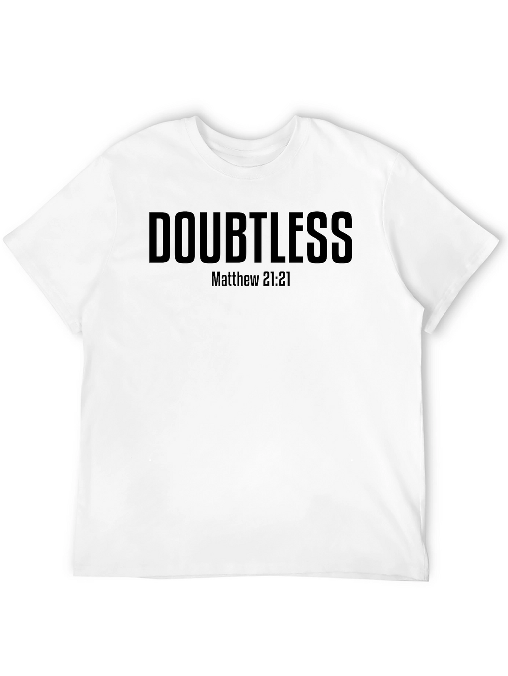Doubtless Matthew 21:21 Graphic T-Shirt