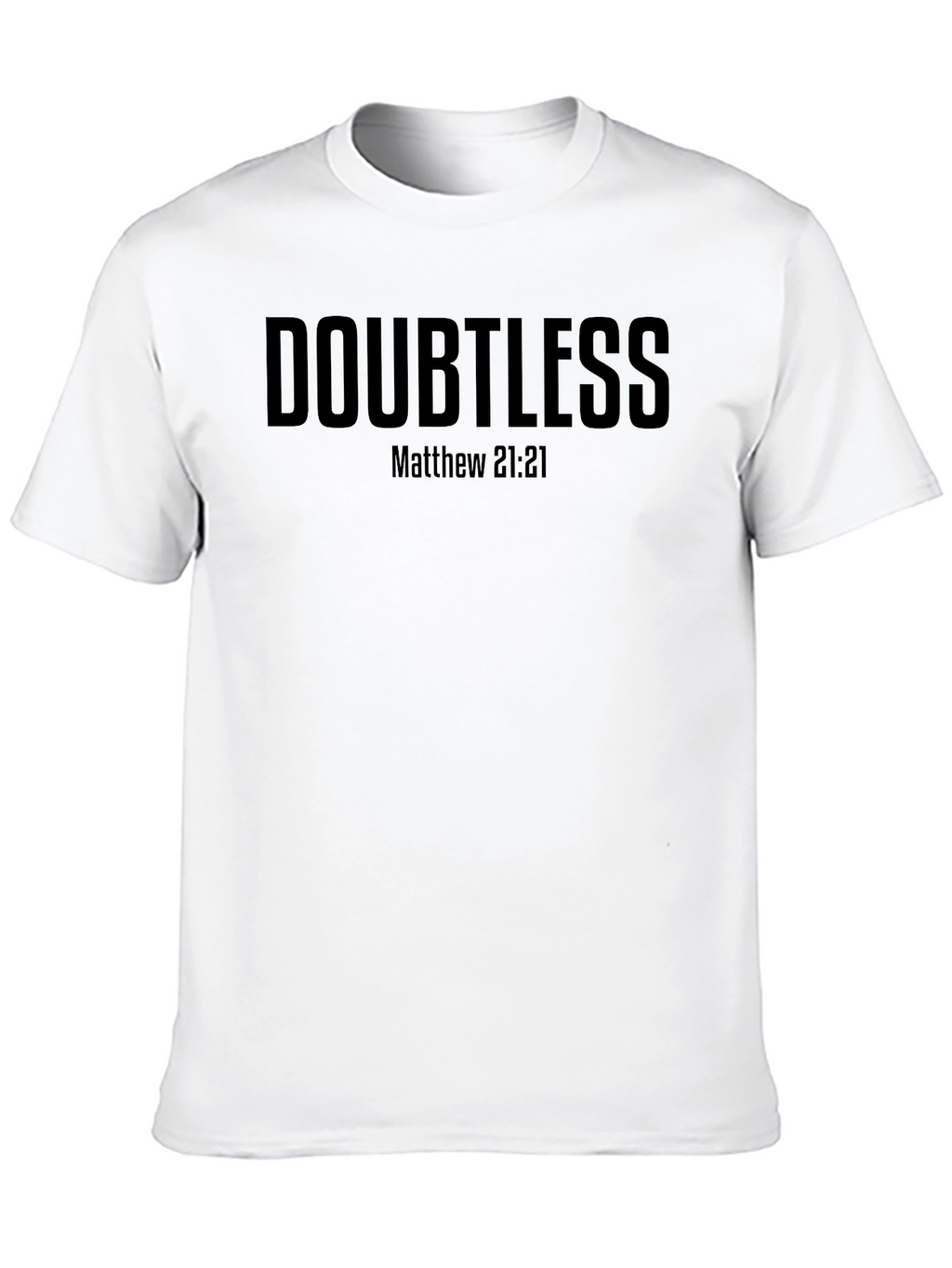Doubtless Matthew 21:21 Graphic T-Shirt