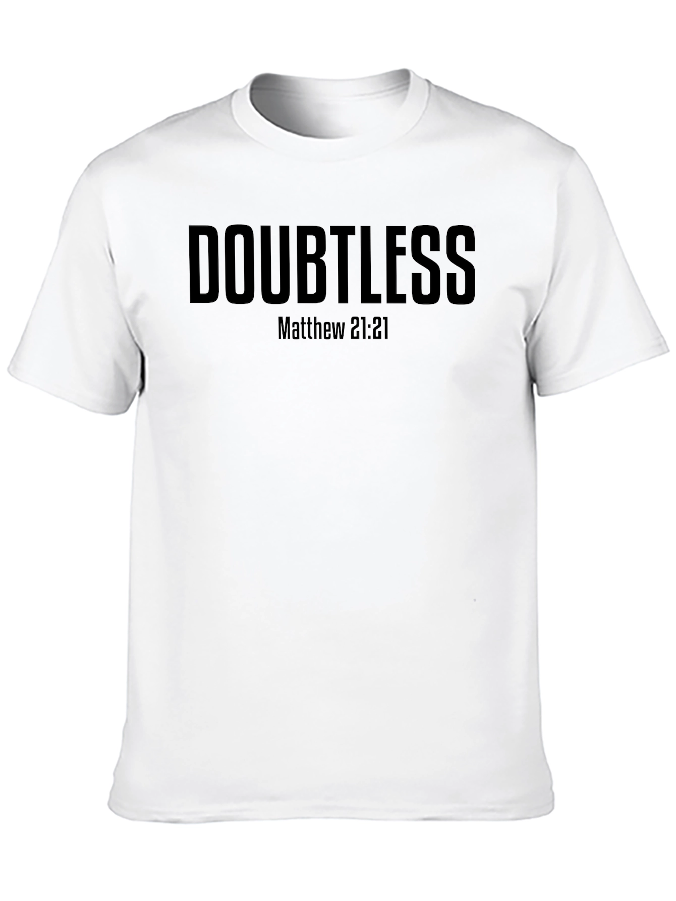 Doubtless Matthew 21:21 Graphic T-Shirt