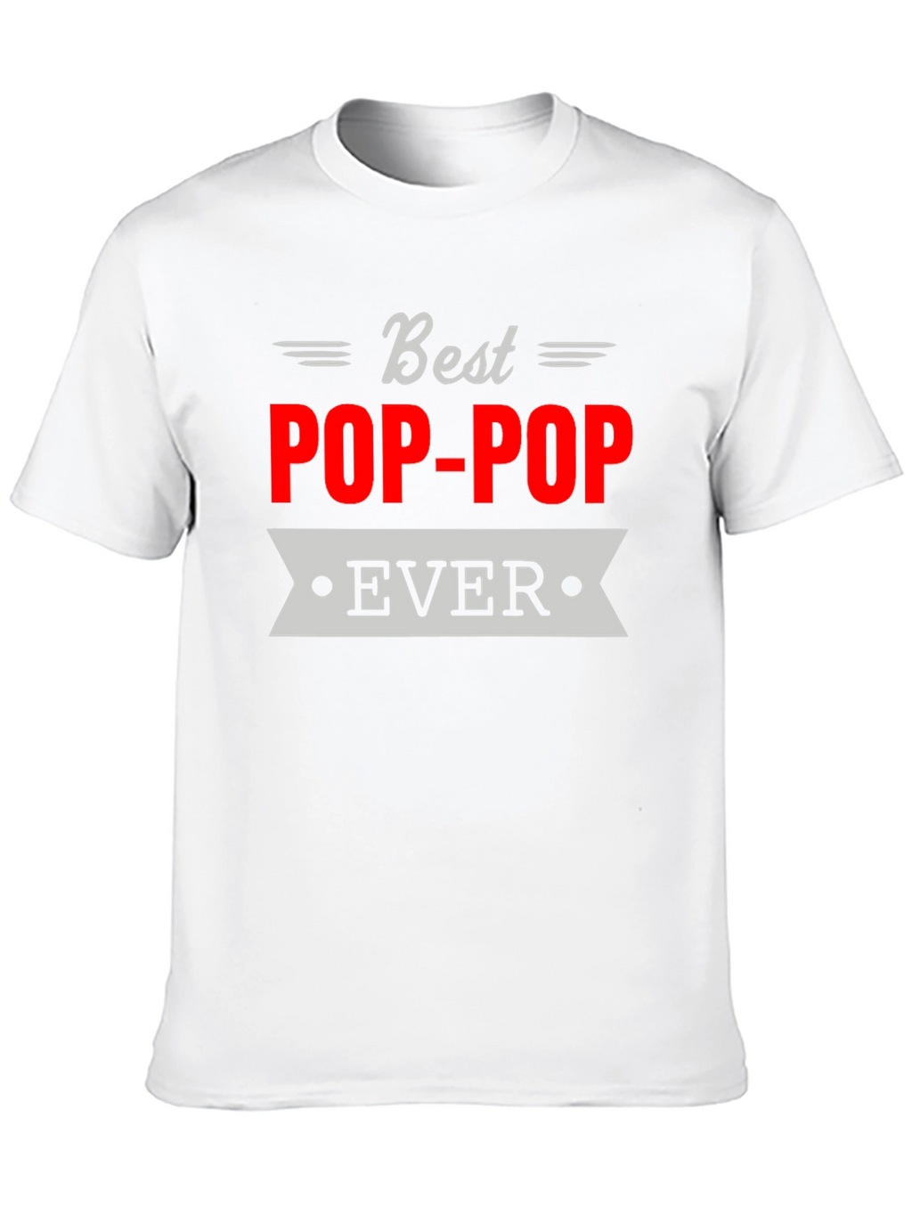 Best Pop-Pop Ever T-Shirt Grandfather Gift