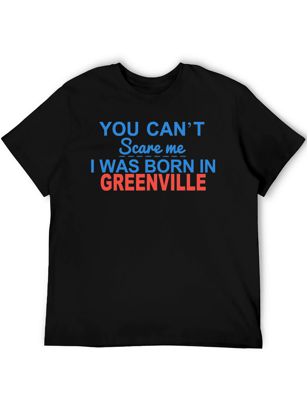 Born in Greenville T-Shirt - Funny Hometown Pride
