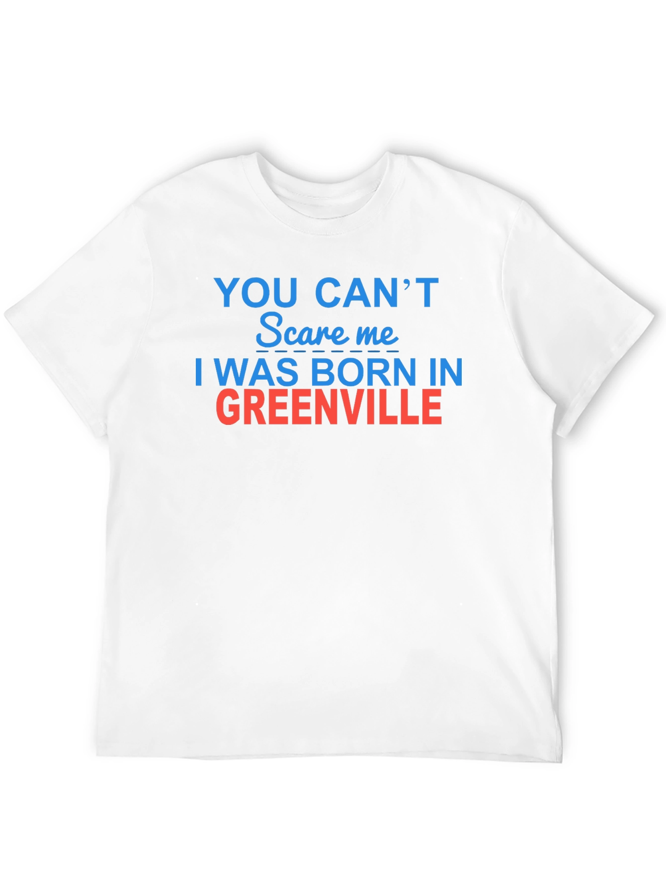 Born in Greenville T-Shirt - Funny Hometown Pride