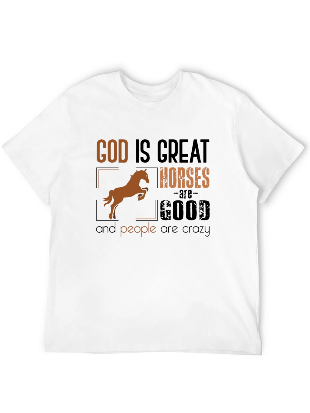 God Is Great Horses Are Good Funny T-Shirt