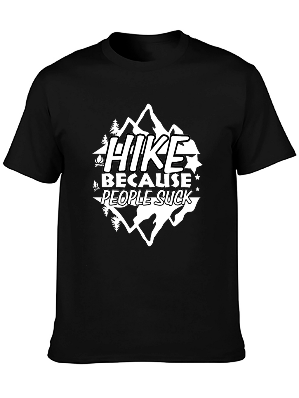 Hike Because People Suck T-Shirt - Outdoor Adventure