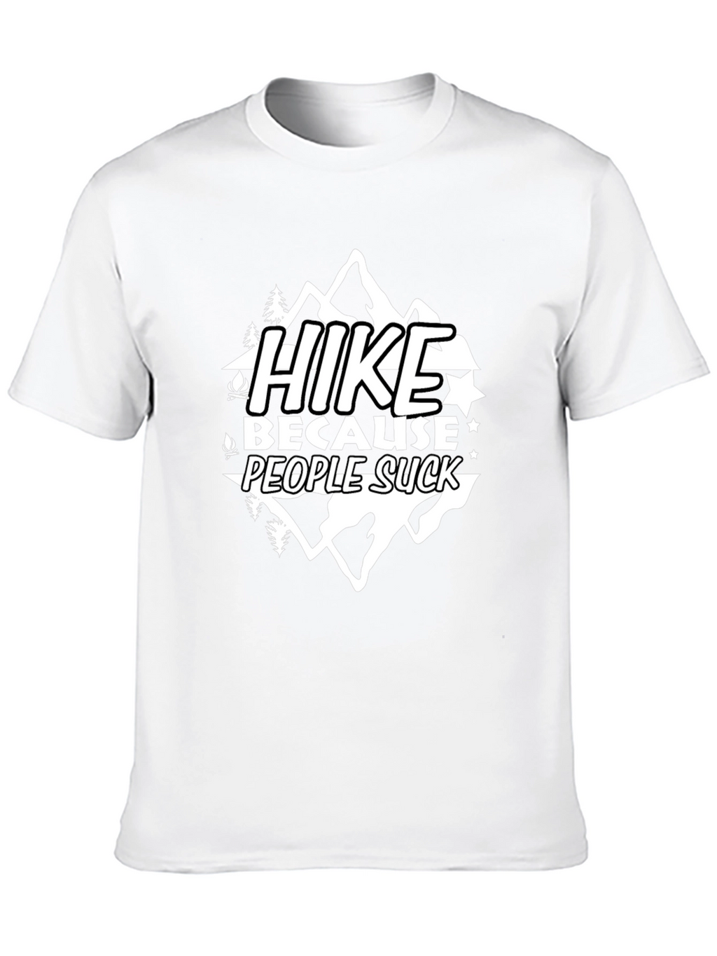 Hike Because People Suck T-Shirt - Outdoor Adventure