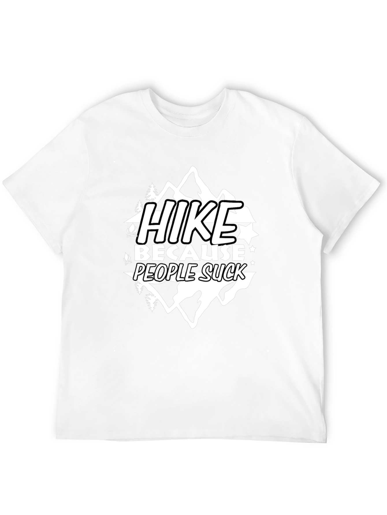 Hike Because People Suck T-Shirt - Outdoor Adventure