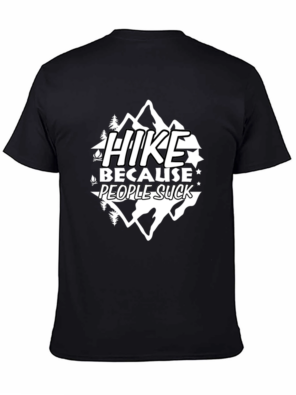Hike Because People Suck T-Shirt - Outdoor Adventure