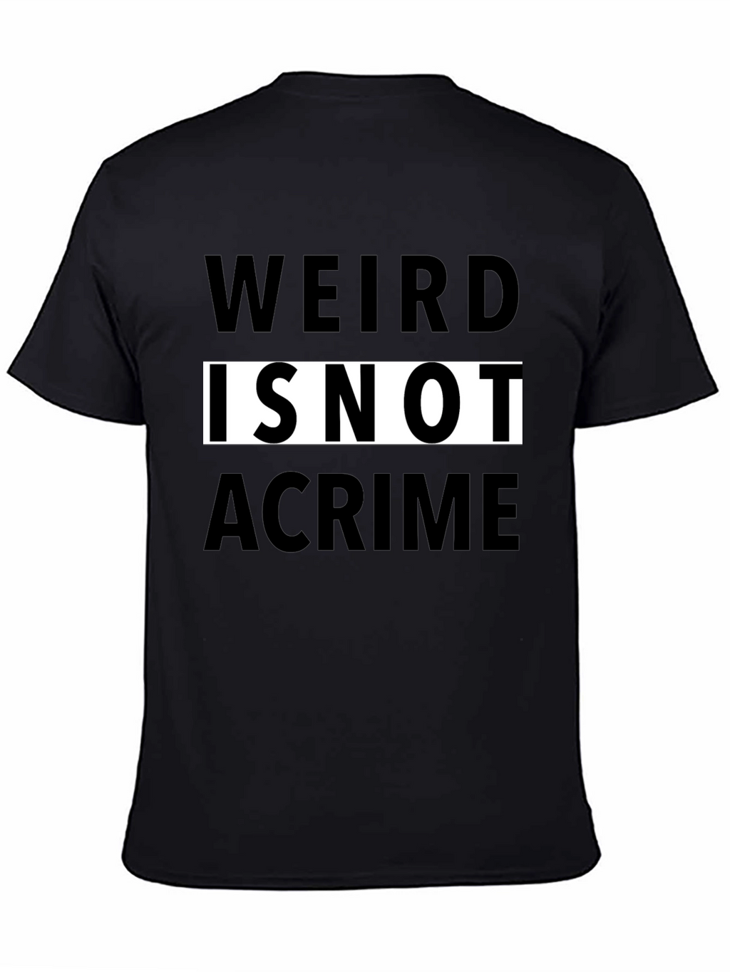 Weird Is Not a Crime Graphic Tee