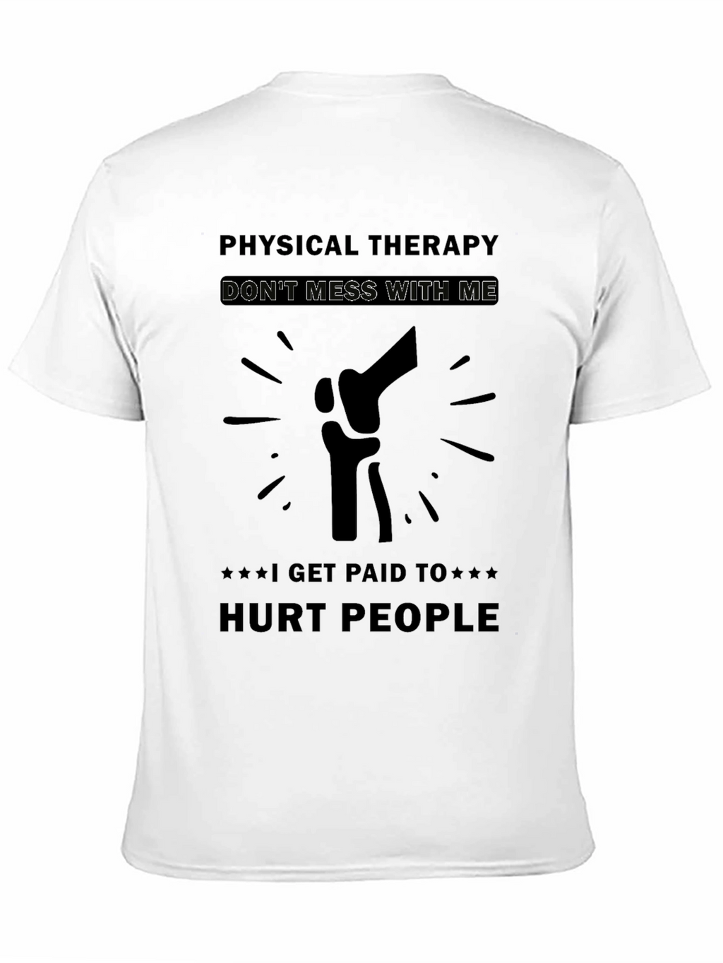 Physical Therapy Dont Mess With Me T-Shirt