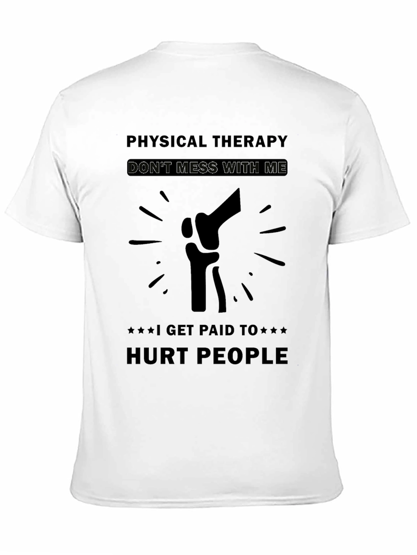 Physical Therapy Dont Mess With Me T-Shirt