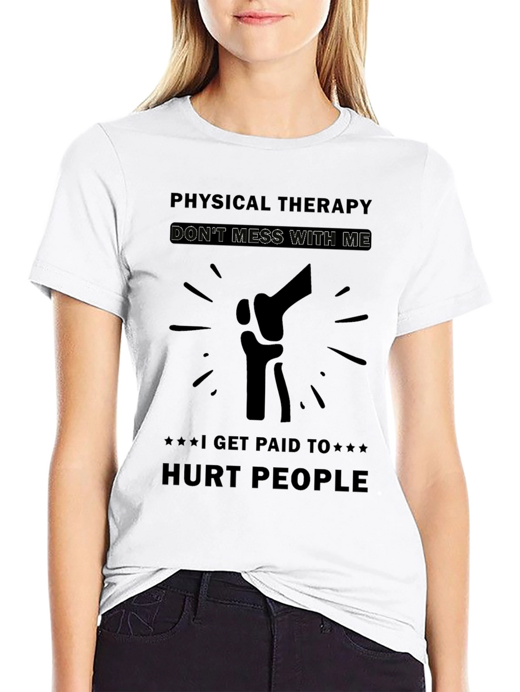 Physical Therapy Dont Mess With Me T-Shirt