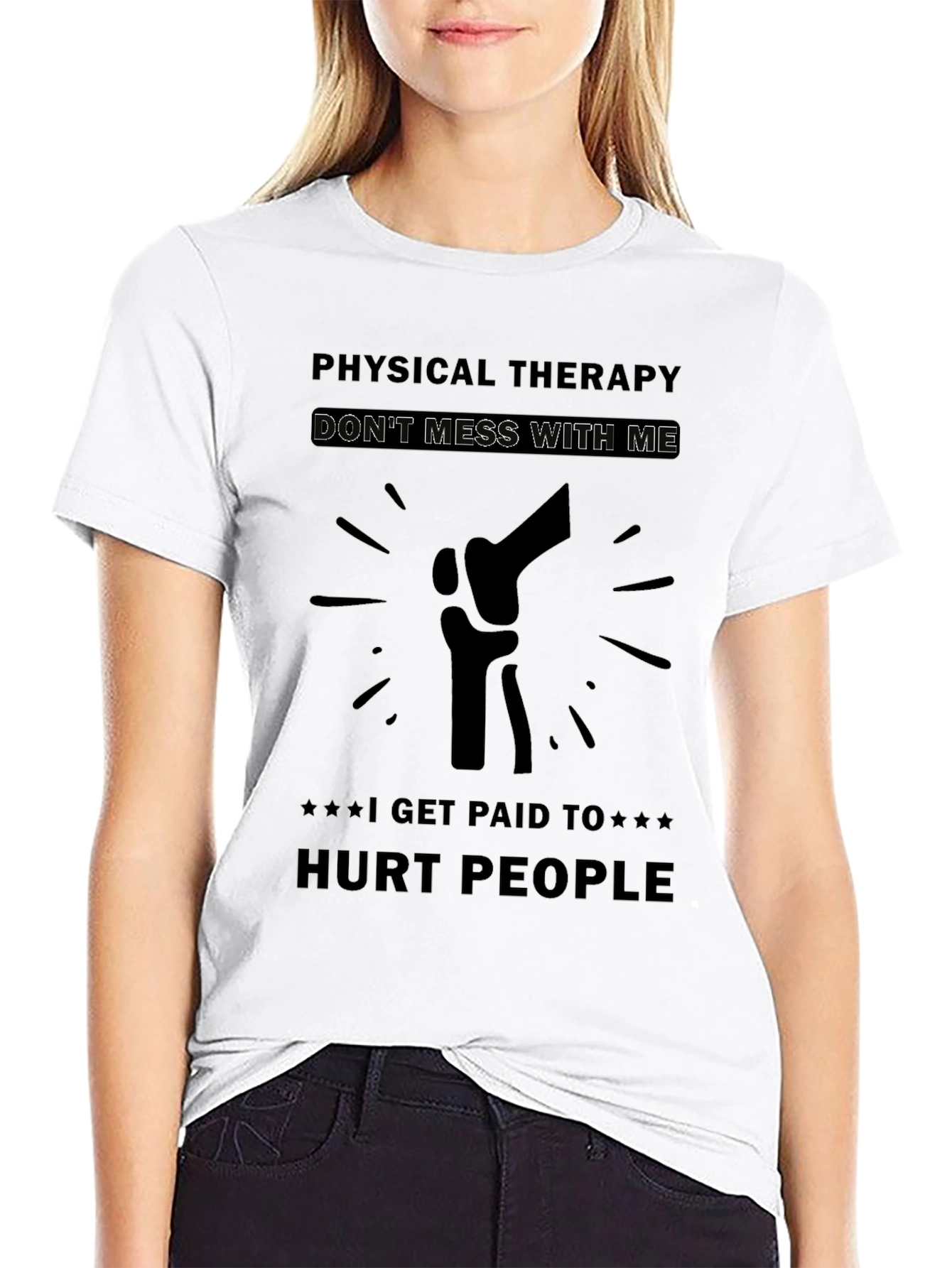 Physical Therapy Dont Mess With Me T-Shirt