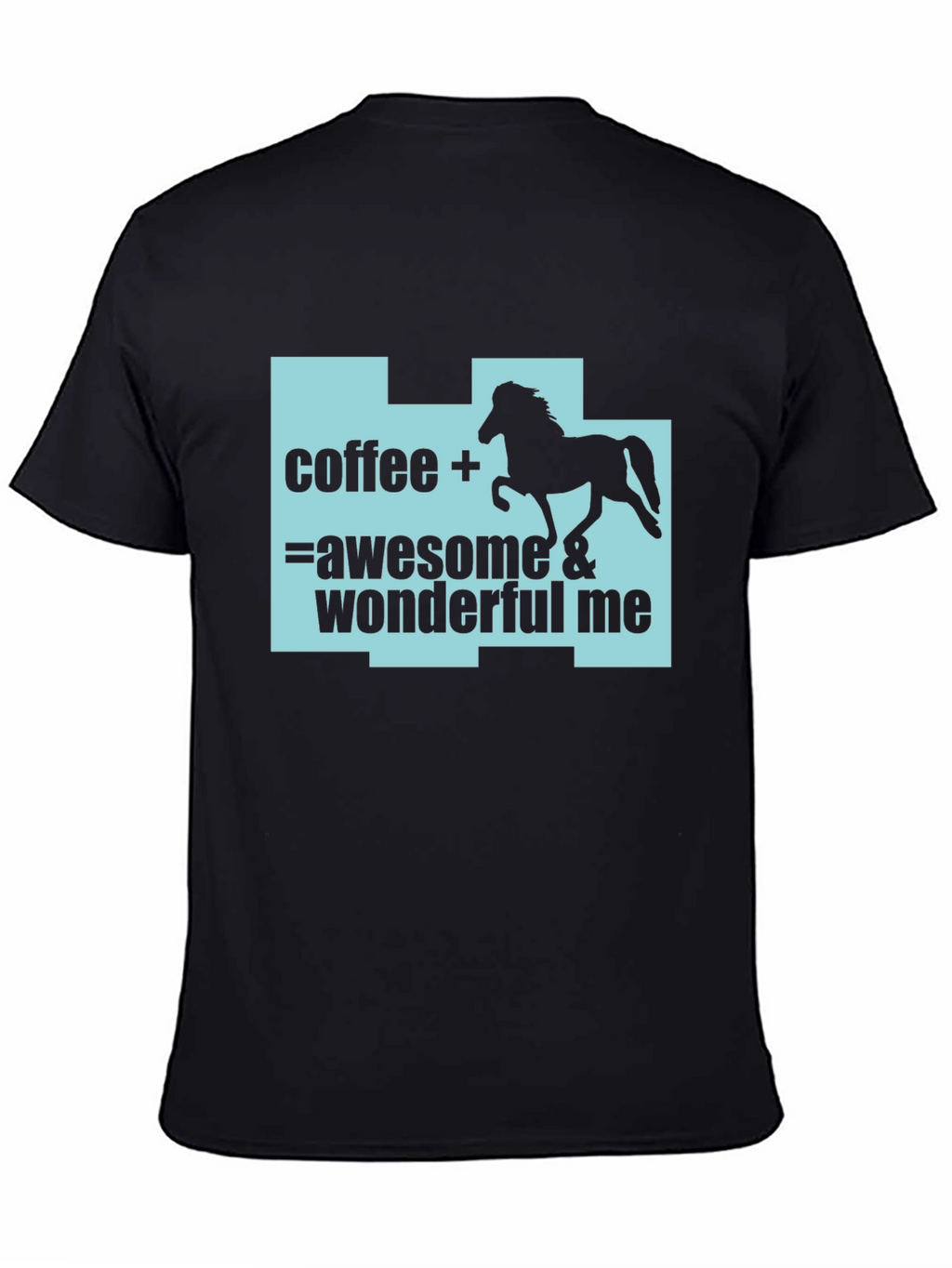 Coffee Horse Lover T-Shirt: Awesome & Wonderful Me