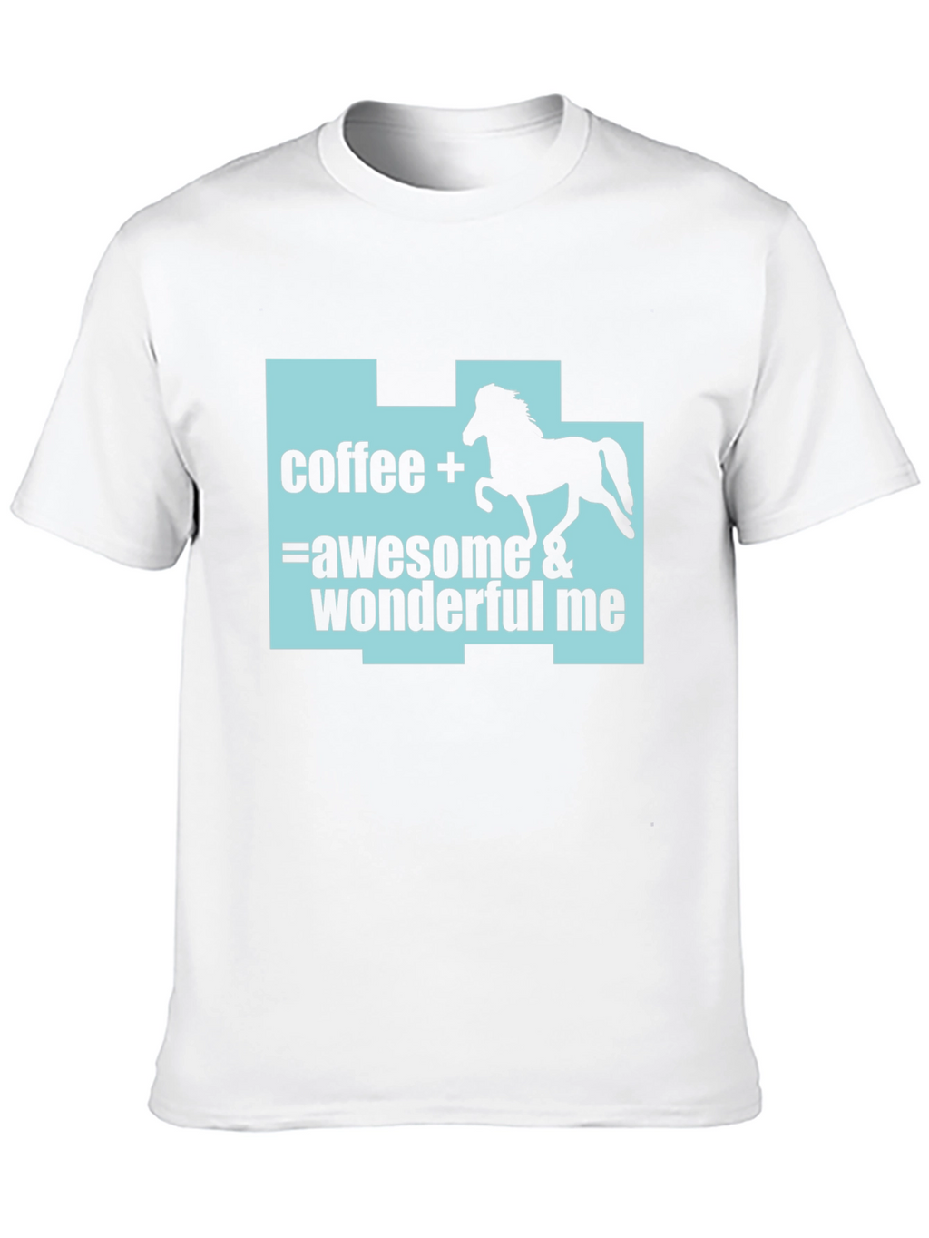 Coffee Horse Lover T-Shirt: Awesome & Wonderful Me