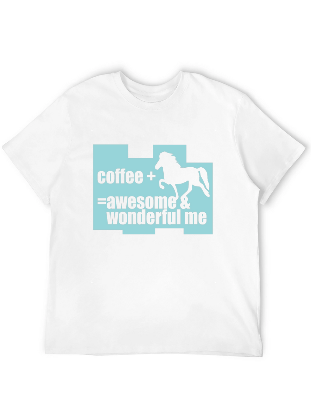 Coffee Horse Lover T-Shirt: Awesome & Wonderful Me