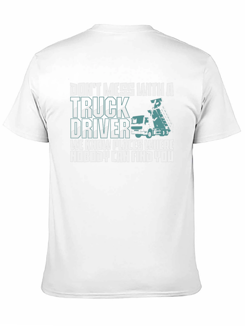 Dont Mess With Truck Driver T-Shirt