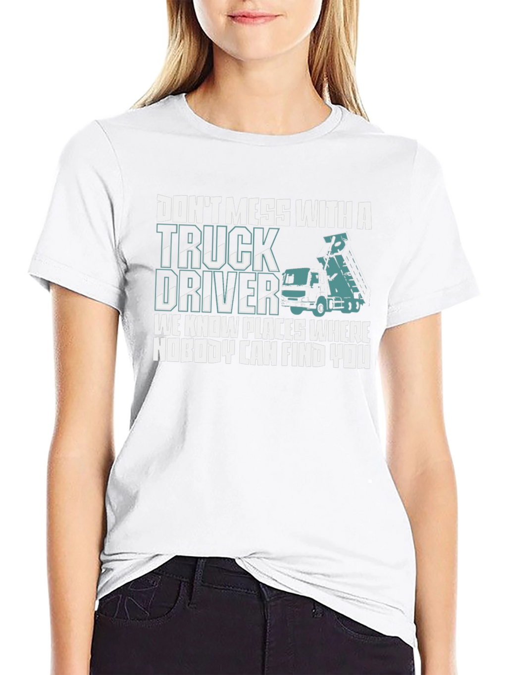 Dont Mess With Truck Driver T-Shirt