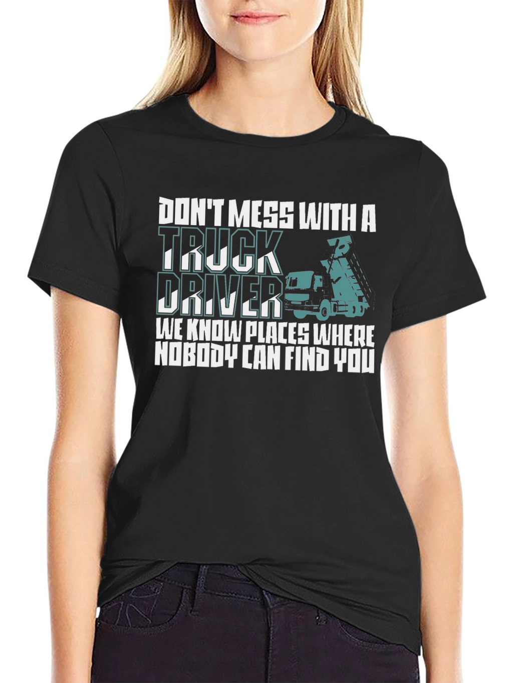 Dont Mess With Truck Driver T-Shirt