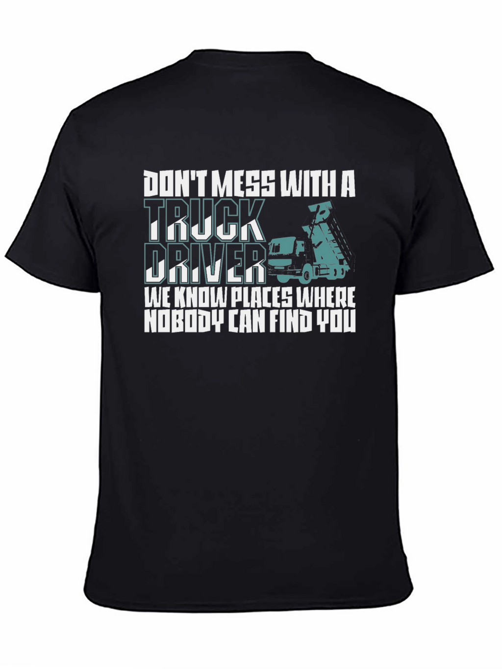 Dont Mess With Truck Driver T-Shirt