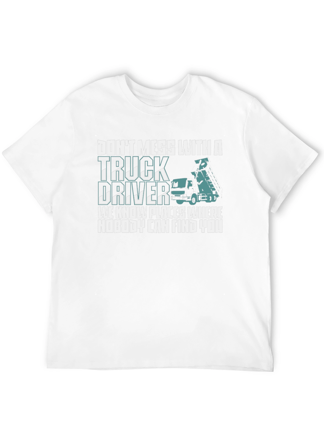 Dont Mess With Truck Driver T-Shirt
