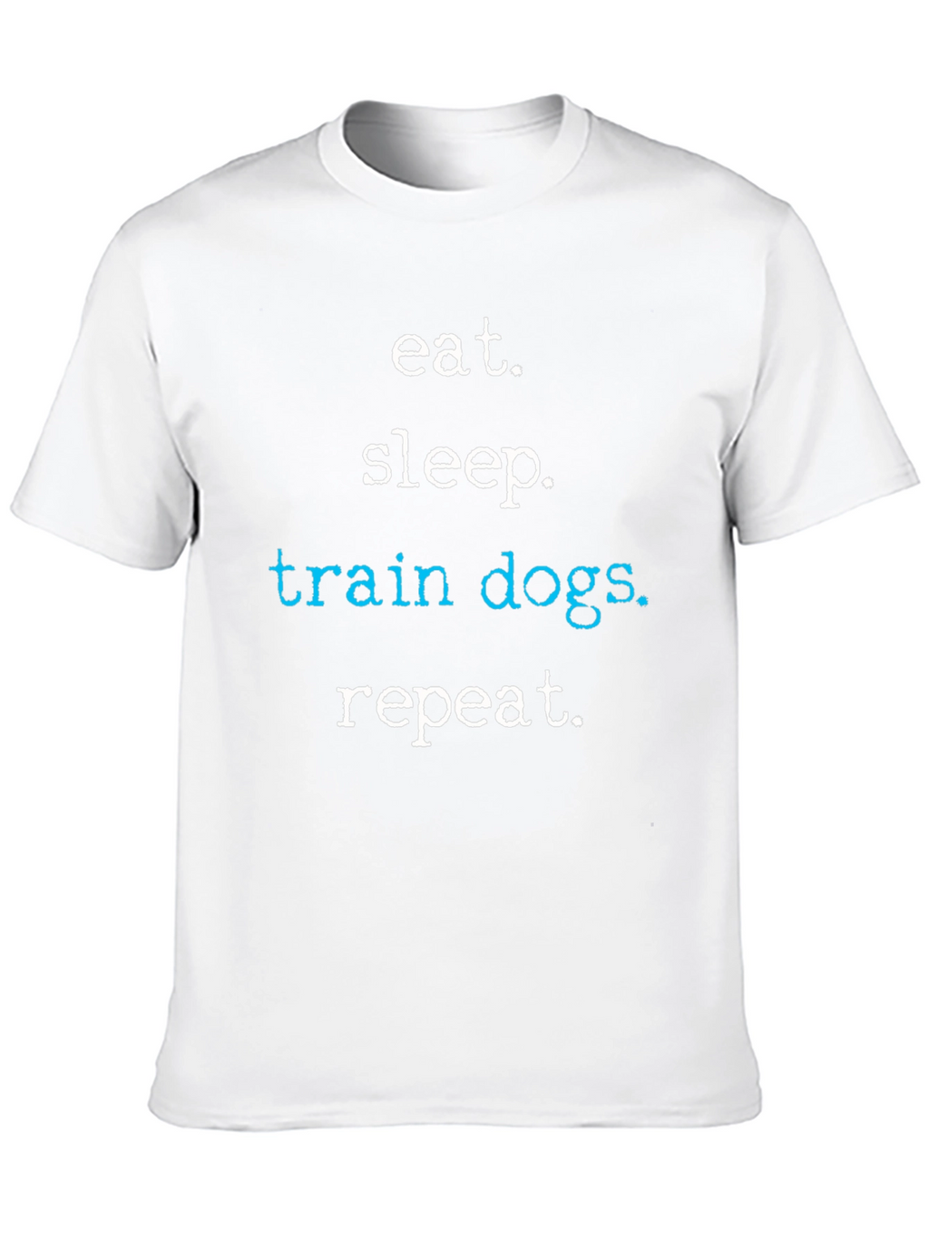 Eat Sleep Train Dogs Repeat T-Shirt