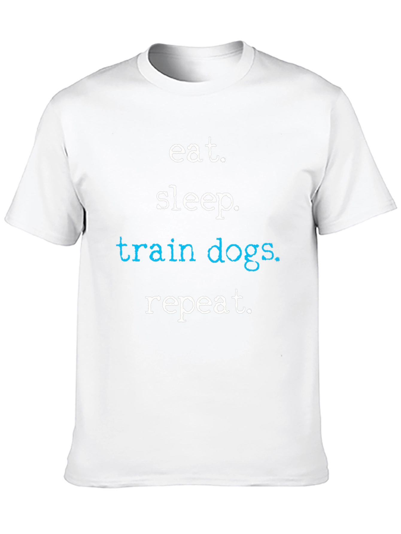 Eat Sleep Train Dogs Repeat T-Shirt