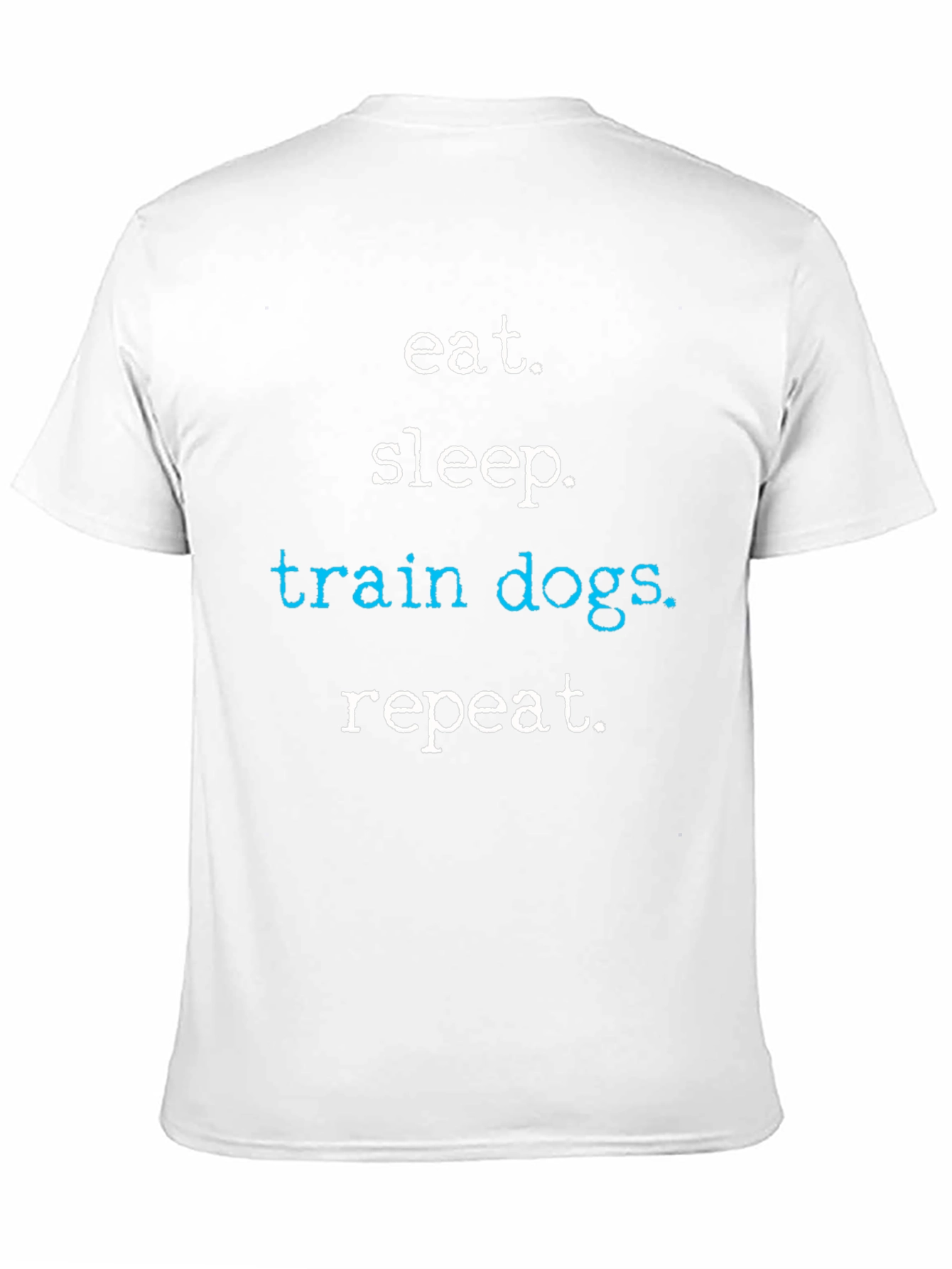 Eat Sleep Train Dogs Repeat T-Shirt