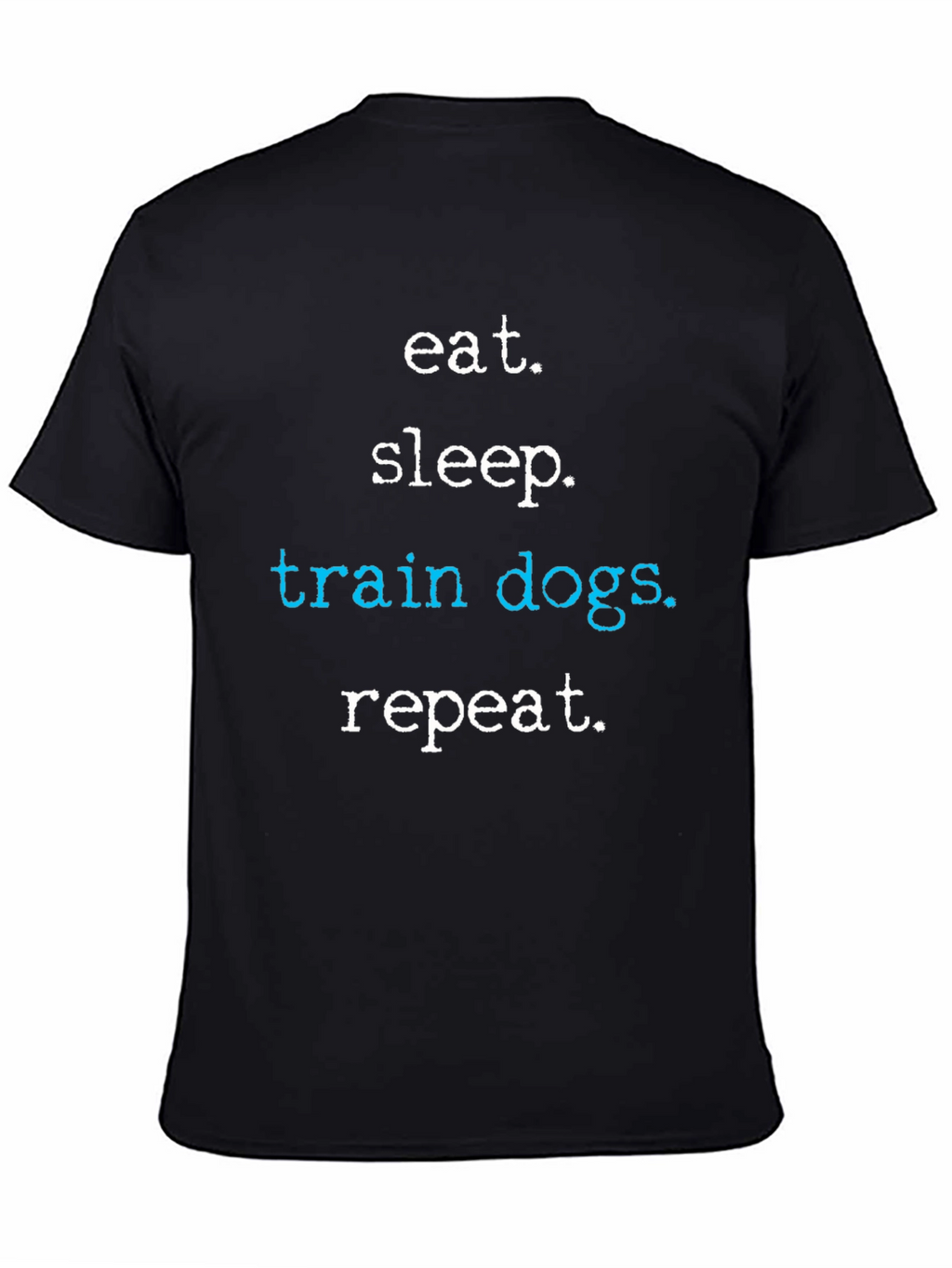 Eat Sleep Train Dogs Repeat T-Shirt