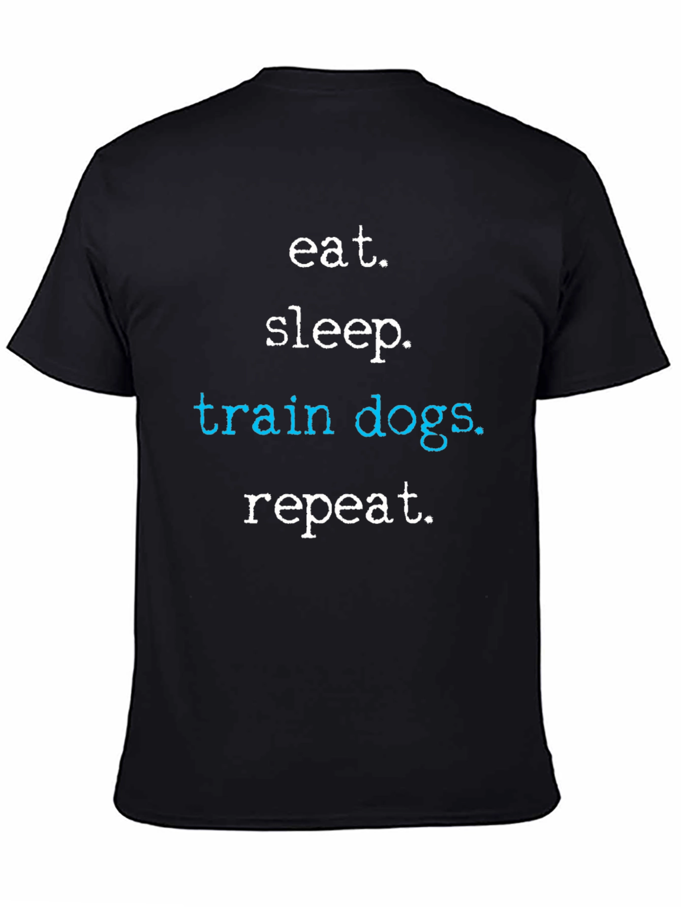 Eat Sleep Train Dogs Repeat T-Shirt