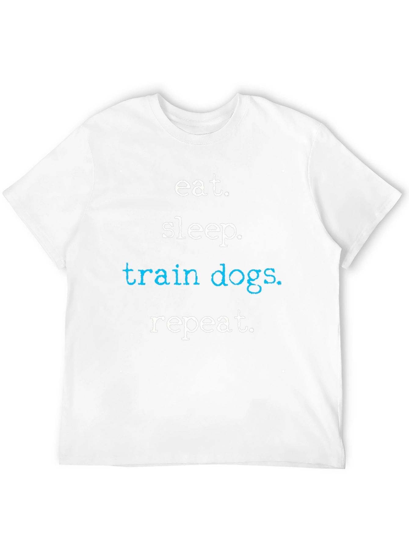 Eat Sleep Train Dogs Repeat T-Shirt