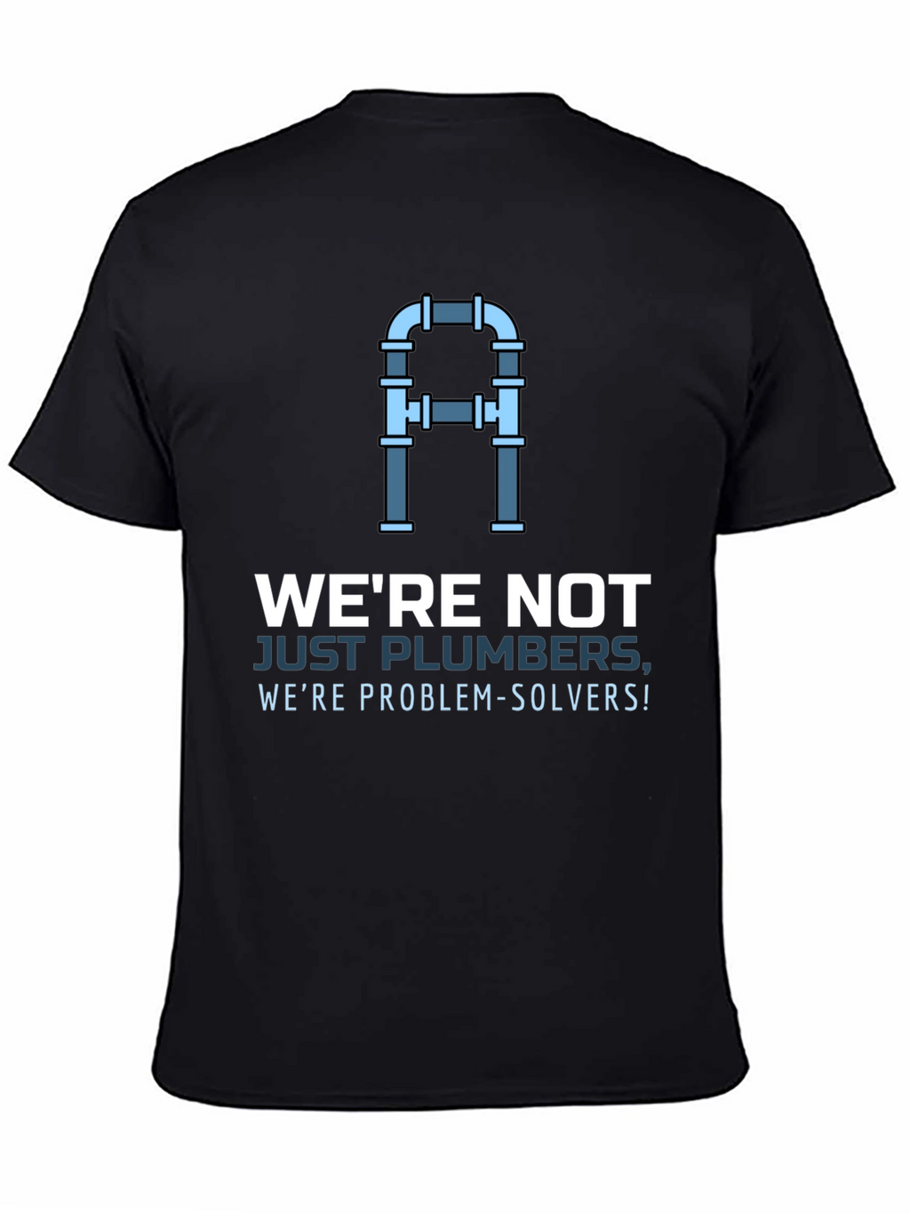 Plumber Problem Solver T-Shirt - Premium Quality