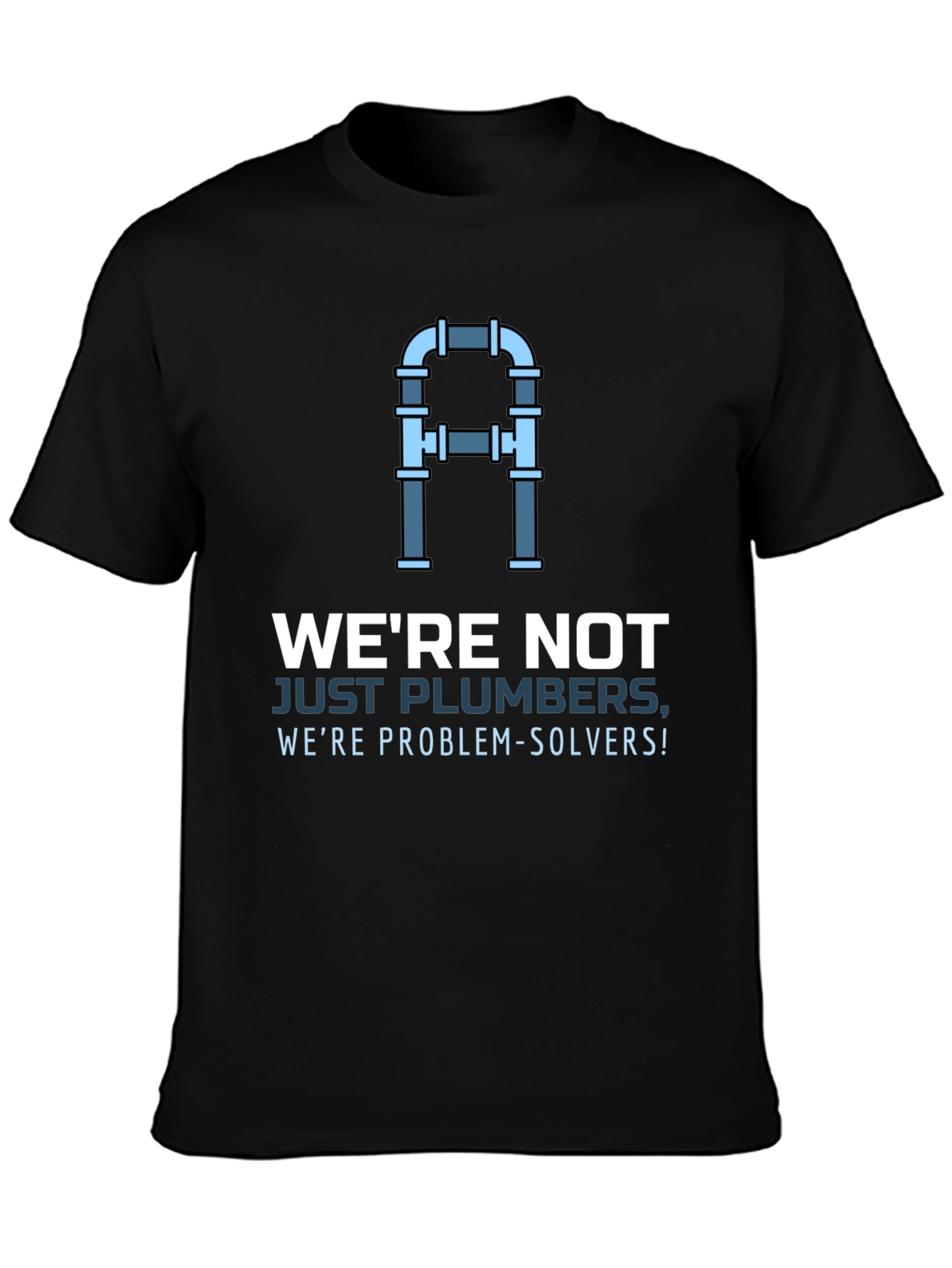 Plumber Problem Solver T-Shirt - Premium Quality