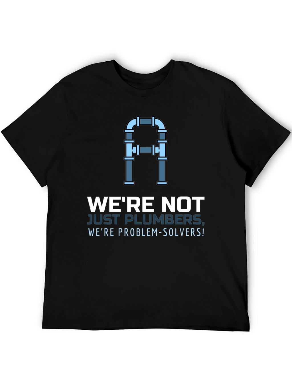 Plumber Problem Solver T-Shirt - Premium Quality
