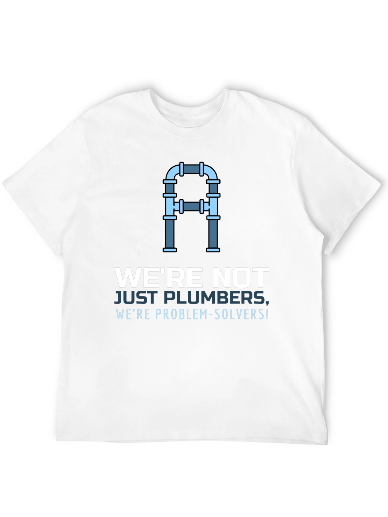 Plumber Problem Solver T-Shirt - Premium Quality