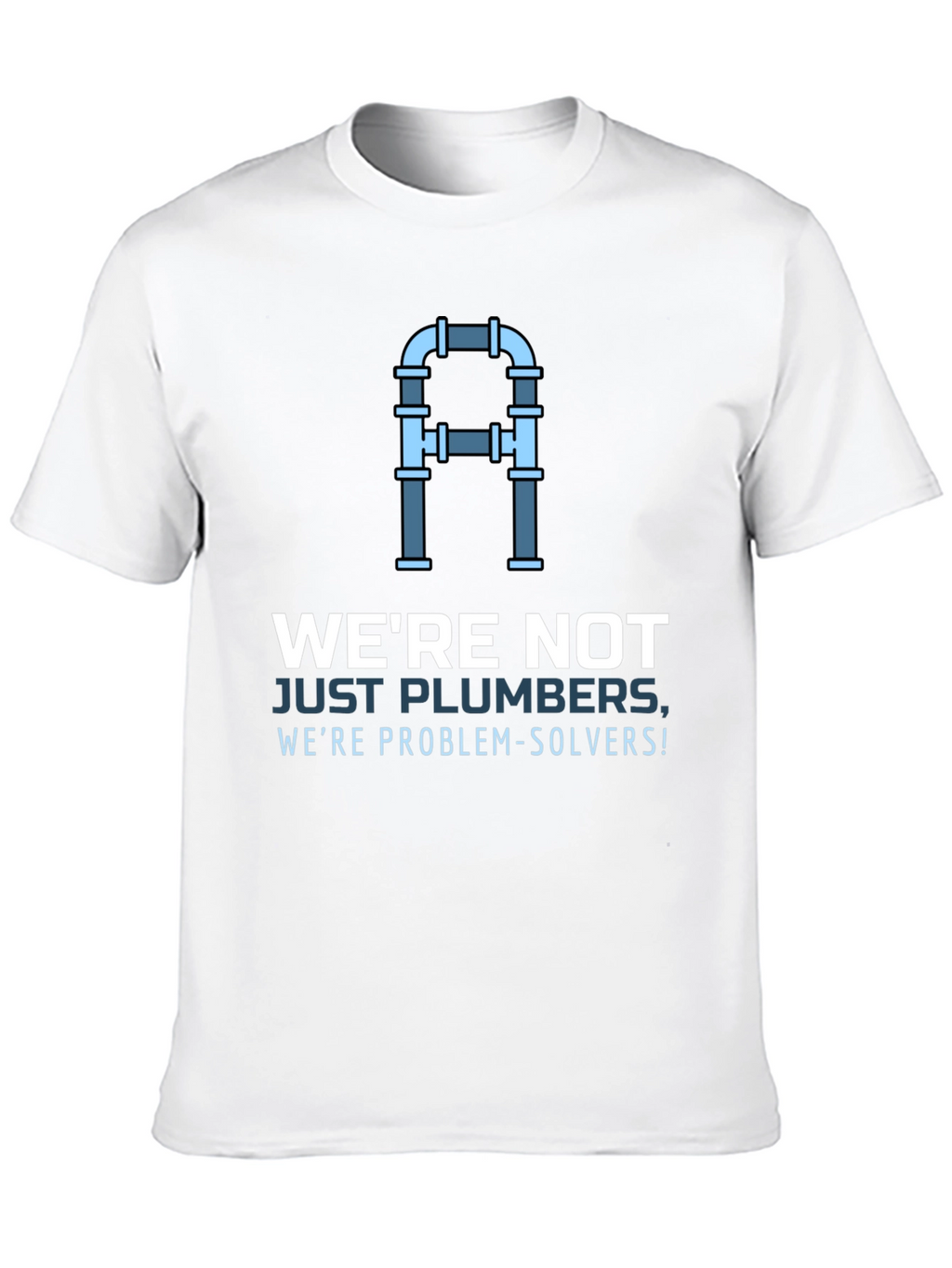 Plumber Problem Solver T-Shirt - Premium Quality