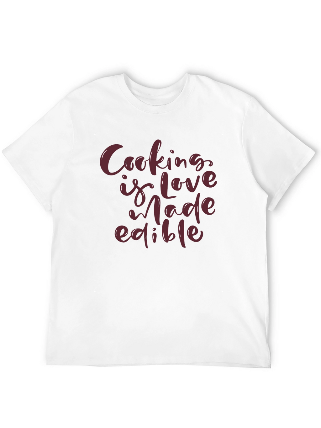Cooking is Love Made Edible T-Shirt