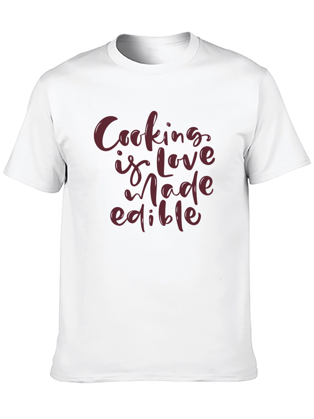Cooking is Love Made Edible T-Shirt