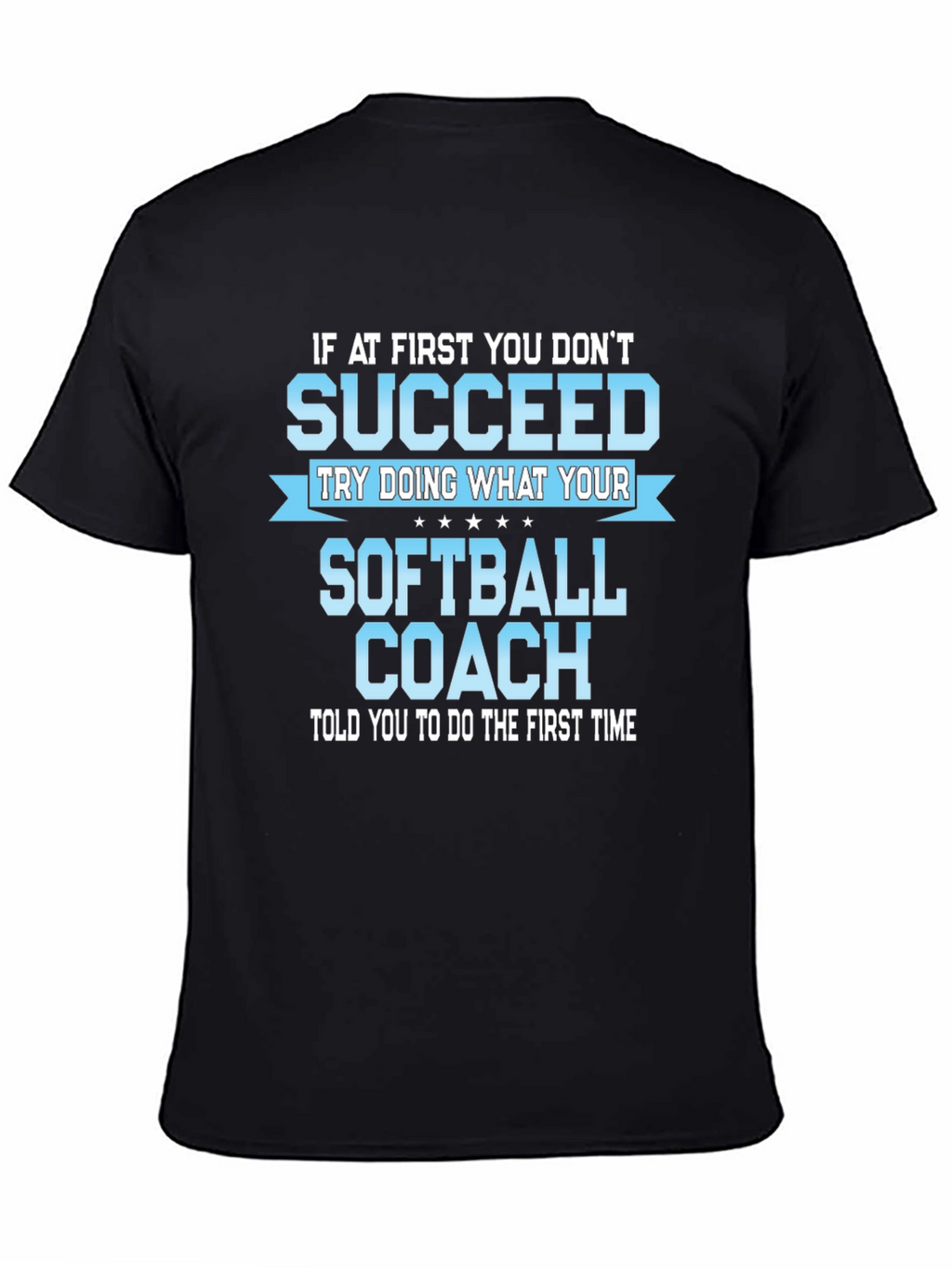 Softball Coach T-Shirt: Funny Inspirational Quote