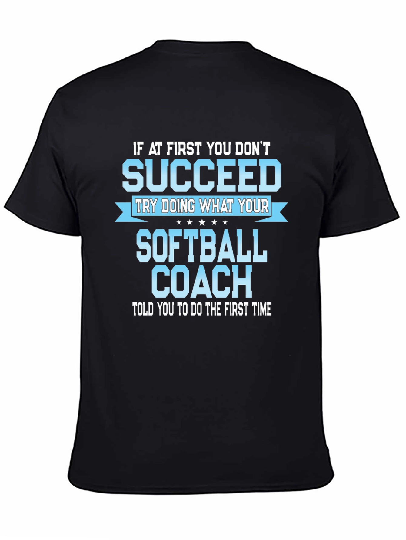 Softball Coach T-Shirt: Funny Inspirational Quote