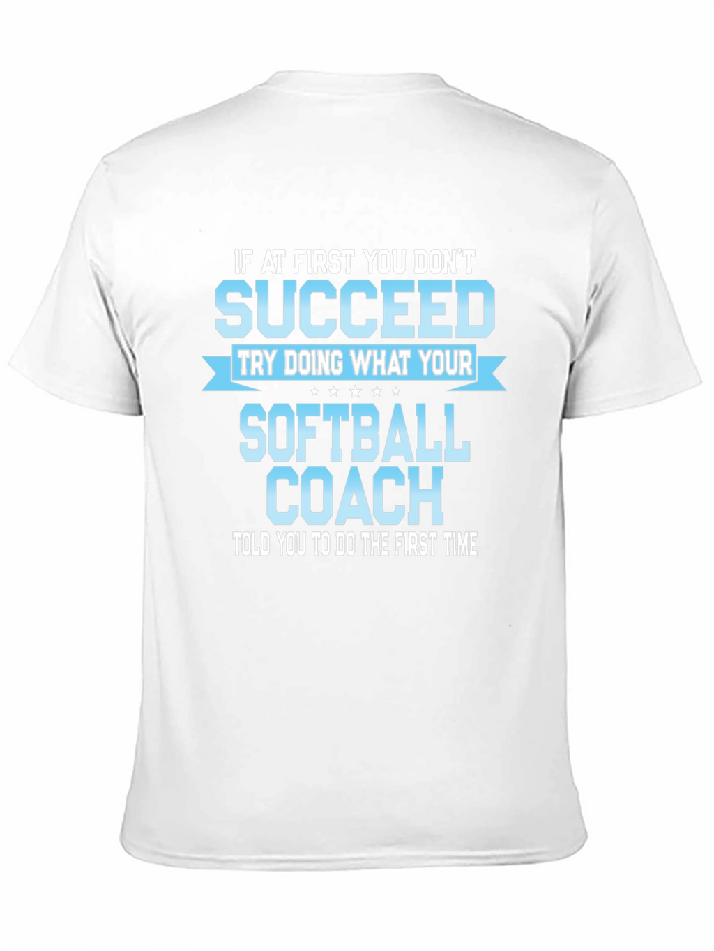 Softball Coach T-Shirt: Funny Inspirational Quote