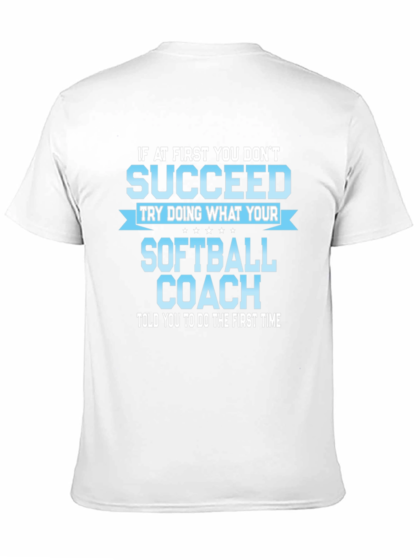 Softball Coach T-Shirt: Funny Inspirational Quote