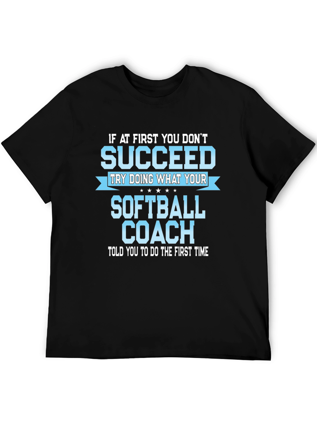 Softball Coach T-Shirt: Funny Inspirational Quote