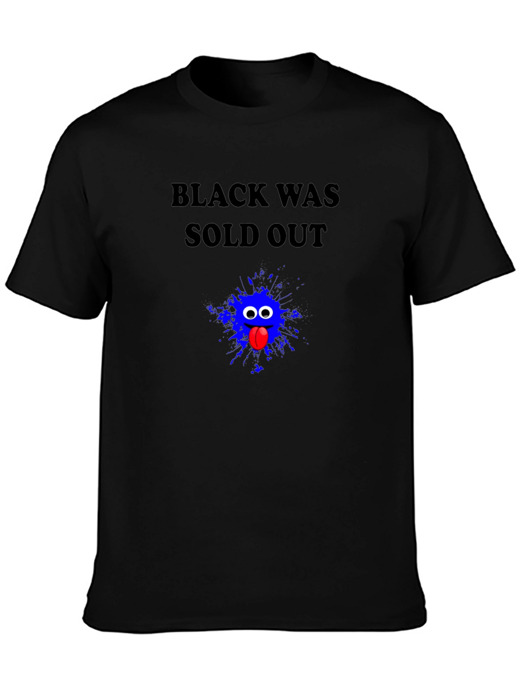 Humorous Black Was Sold Out Graphic Tee