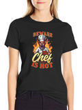 Beware The Chef Is Hot Black T-Shirt