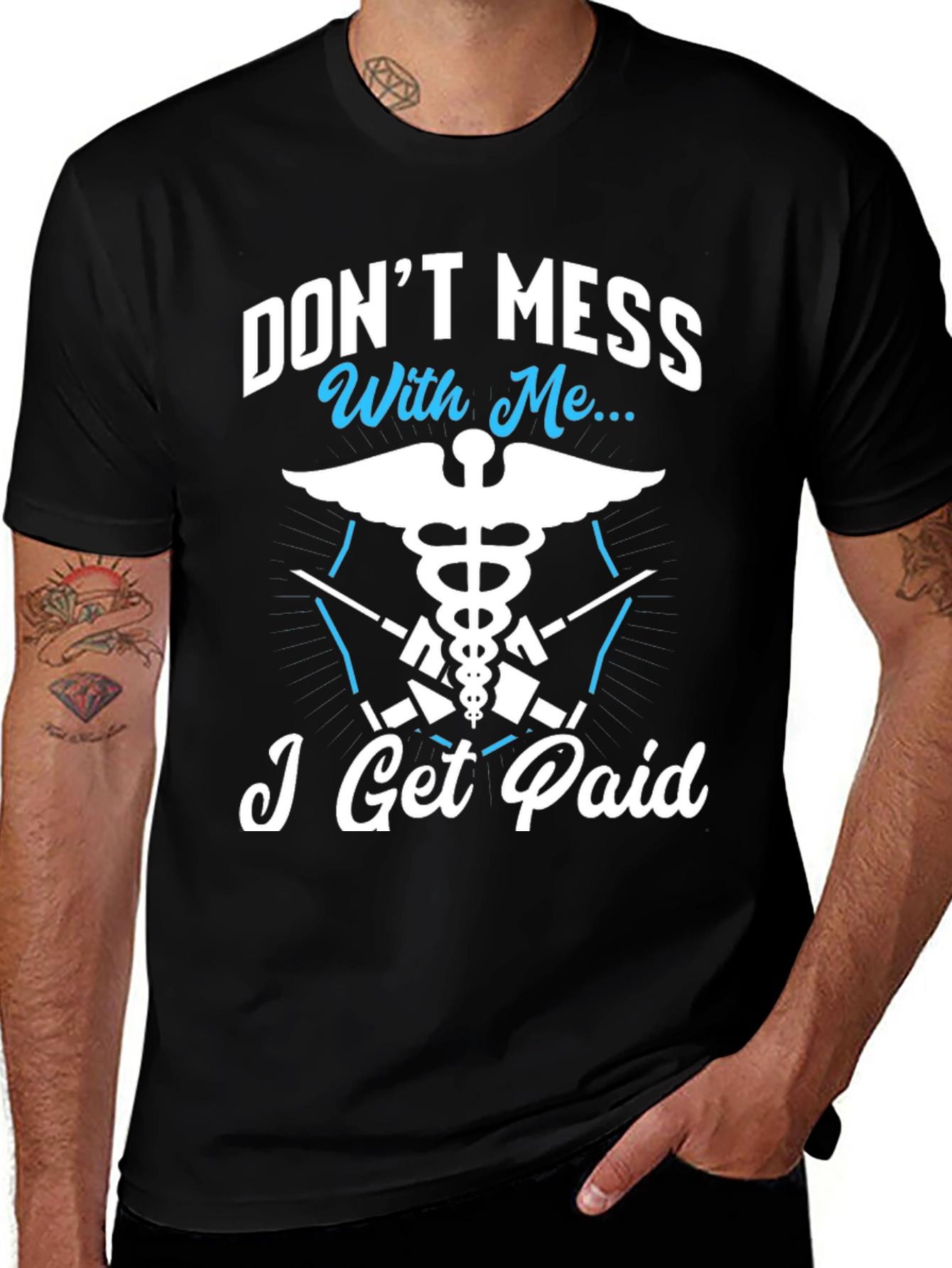 Dont Mess With Me I Get Paid T-Shirt