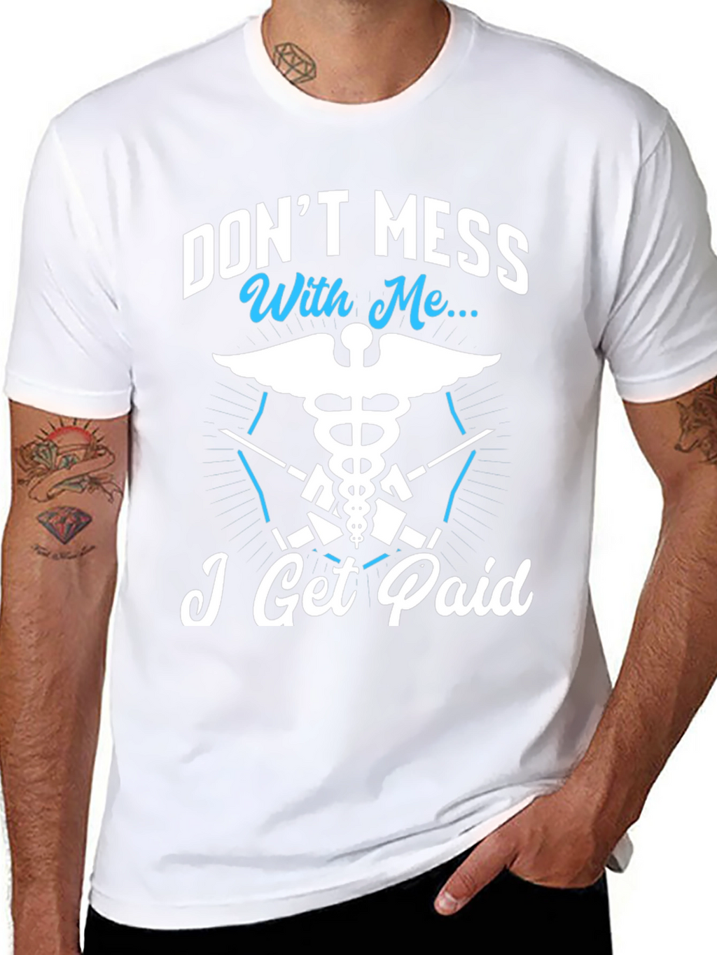 Dont Mess With Me I Get Paid T-Shirt