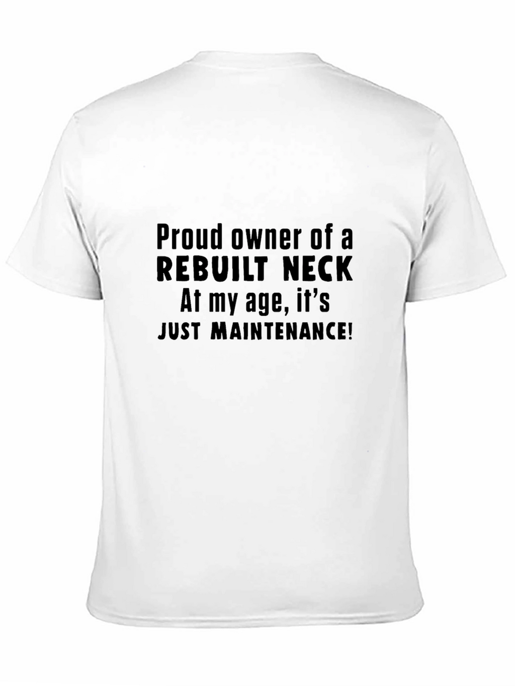 Rebuilt Neck T-Shirt Funny Aging Gift