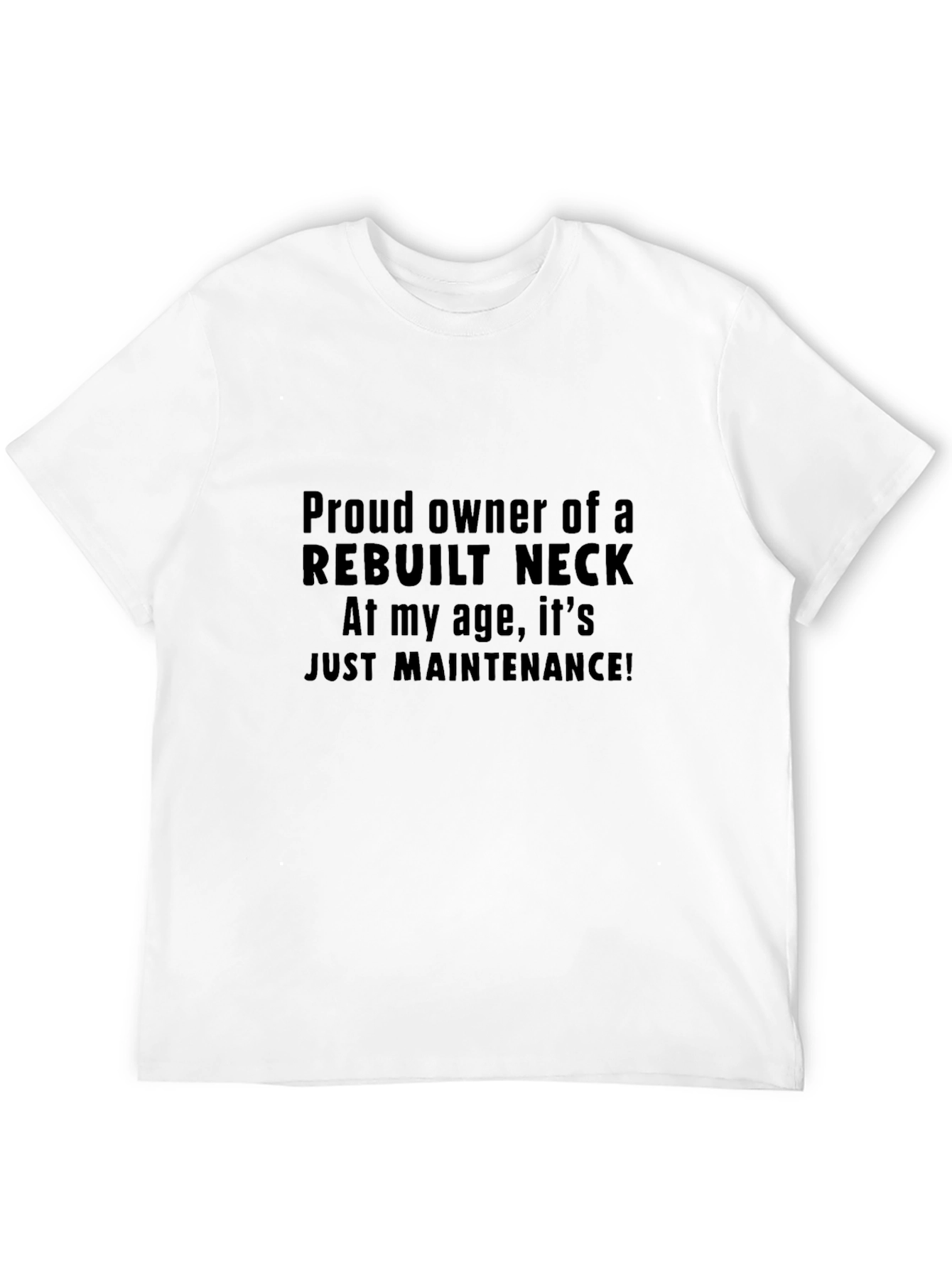 Rebuilt Neck T-Shirt Funny Aging Gift